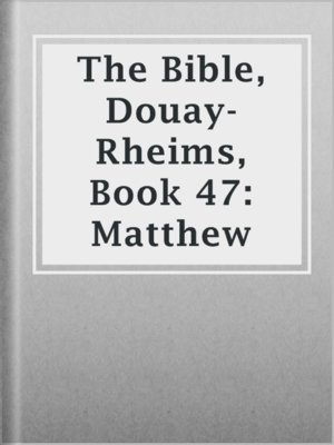 cover image of The Bible, Douay-Rheims, Book 47: Matthew